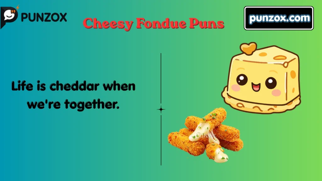 Cheesy Fondue Puns
