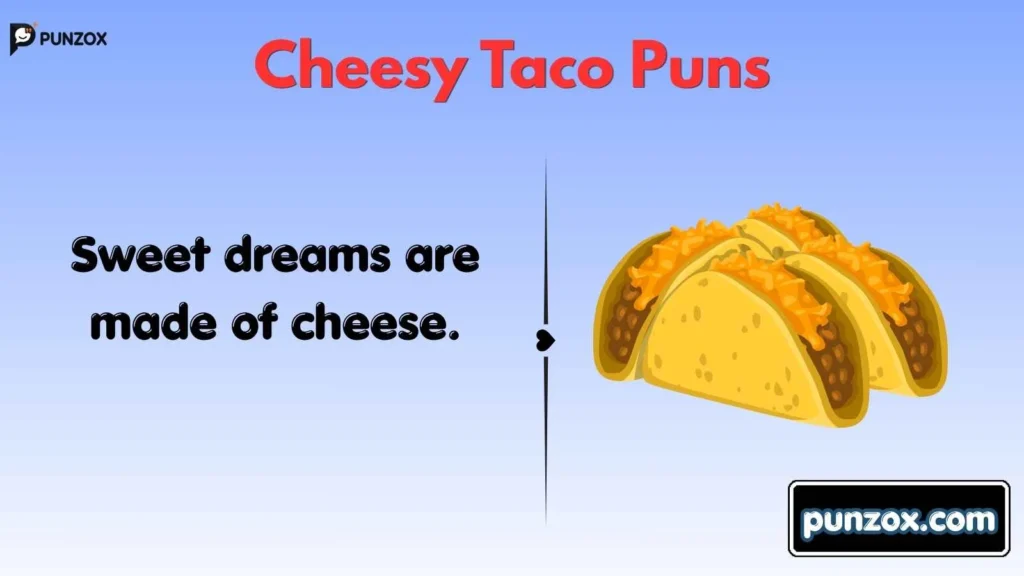 Cheesy Taco Puns