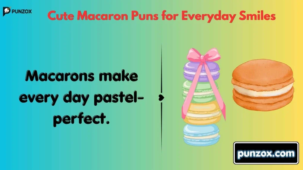 Cute Macaron Puns for Everyday Smiles