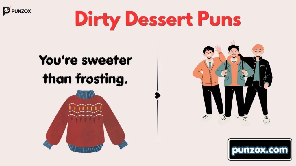 Dirty Dessert Puns