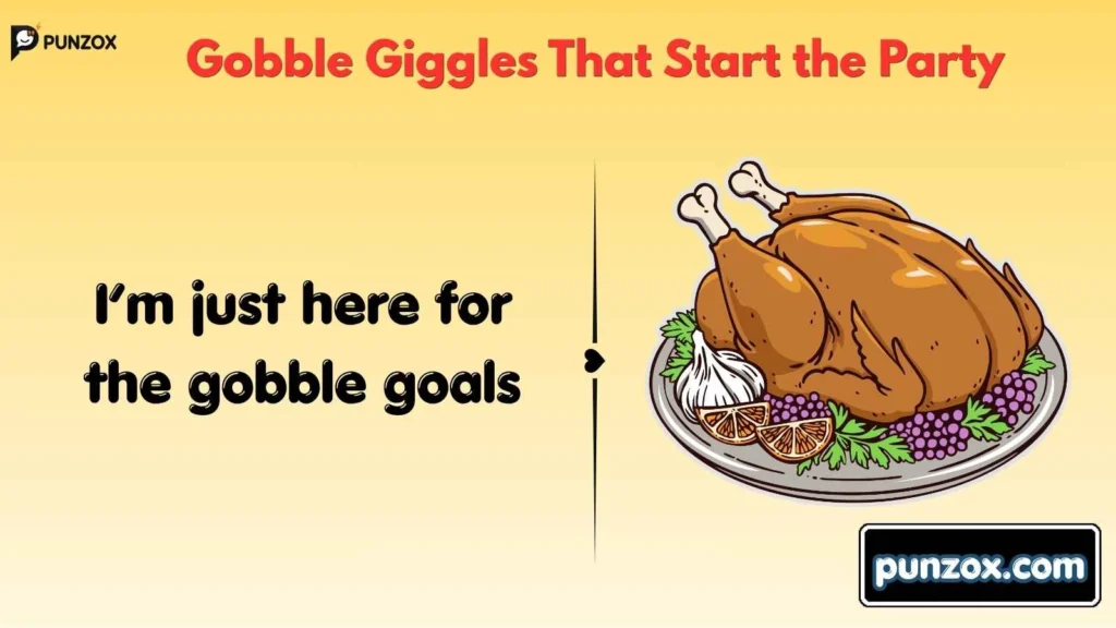 Gobble Giggles That Start the Party