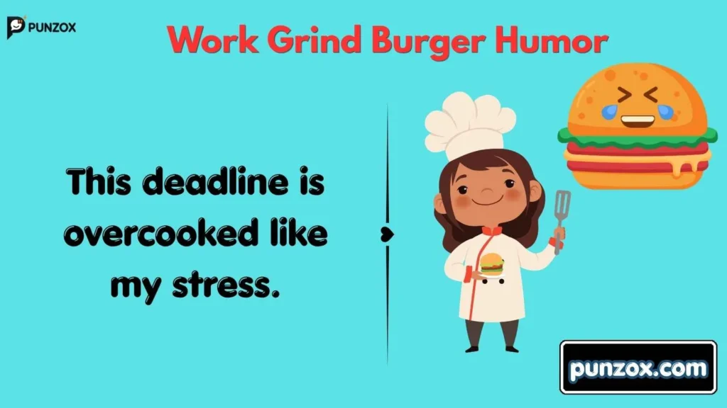Work Grind Burger Humor